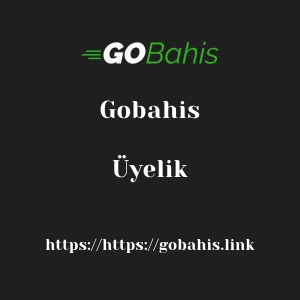Gobahis Üyelik